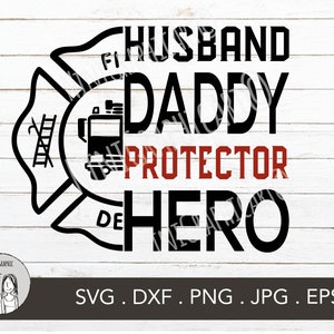 Husband Daddy Protector Hero SvG, Grandpa SvG, Dad SvG, Papa Svg, Cut File, Printable, Firefighter Dad Gift, Thin Red line svg, Fireman dad