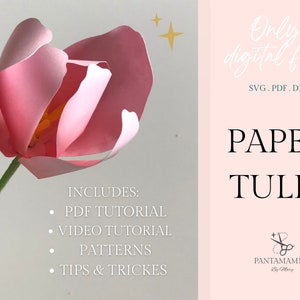 May include: A handmade paper tulip in shades of pink, with a green stem and leaf. The image includes text that reads "PAPER TULIP" and "Only digital file!" with file type options. The listing includes PDF and video tutorials, patterns, and tips.