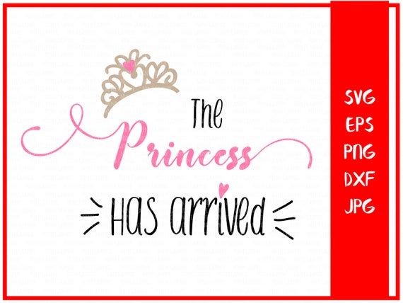 Download The Princess Has Arrived svg Baby Girl svg Hello World New ...