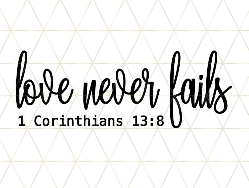 Free Free Love Never Fails Svg Free 20 SVG PNG EPS DXF File