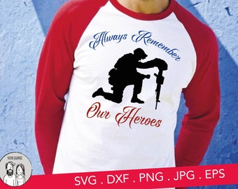 Always Remember our Heroes - Svg, Dxf, Eps, Png, Jpg, Vector Art, Clipart, Military Cut File, Armed forces SVG, Fourth of July, veterans day