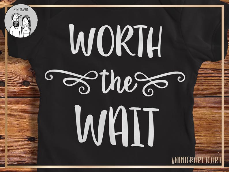 Download Worth the Wait svg New Baby svg newborn SVG PNG Files svg ...