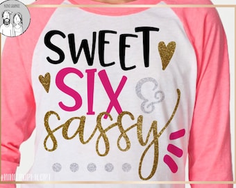 Sweet SIX & Sassy, kids svg, Cricut, Silhouette, cut file, sixth birthday svg, 6 birthday svg, birthday svg, birthday clipart, birthday girl