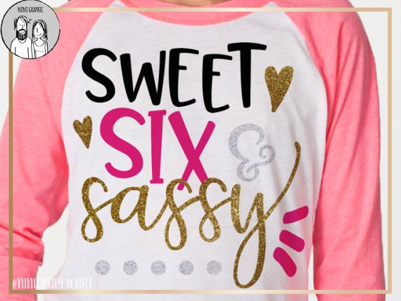 Sweet SIX & Sassy kids svg Cricut Silhouette cut file | Etsy