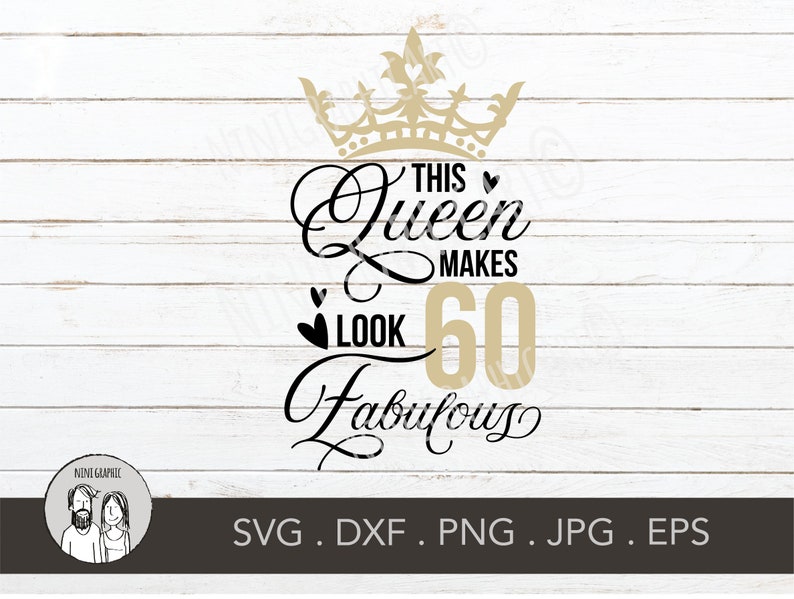 This Queen makes 60 look Fabulous SVG 60th SVG Sixtieth SVG | Etsy