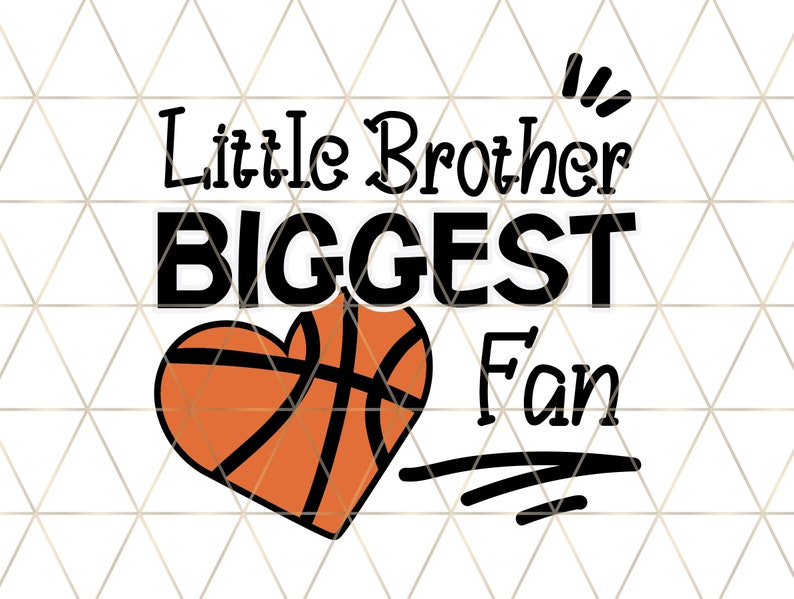 Dxf EPS Png Jpg svg cut file cricut Boy basketball SVG Little Brother Biggest Fan svg Basketball SVG silhouette cameo Basketball Mom