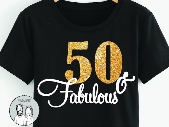 50 And Fabulous Svg 50th Birthday svg Birthday shirt Happy | Etsy