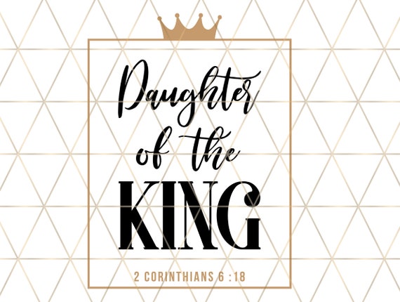 Free Free Daughter Of The King Svg Free 535 SVG PNG EPS DXF File