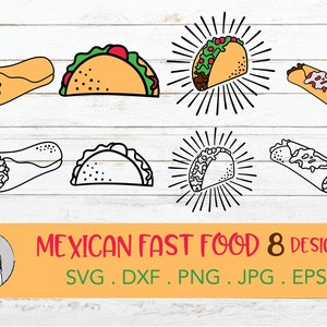 May include: A digital collection of eight Mexican fast food illustrations featuring tacos and burritos in both color and black and white line art styles. The text reads MEXICAN FAST FOOD 8 DESIGNS SVG . DXF . PNG . JPG . EPS with a small circular logo.