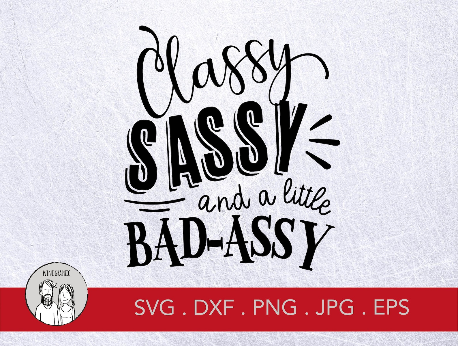 Classy Sassy And A Little Bad Assy Svg Southern Svg Files Etsy
