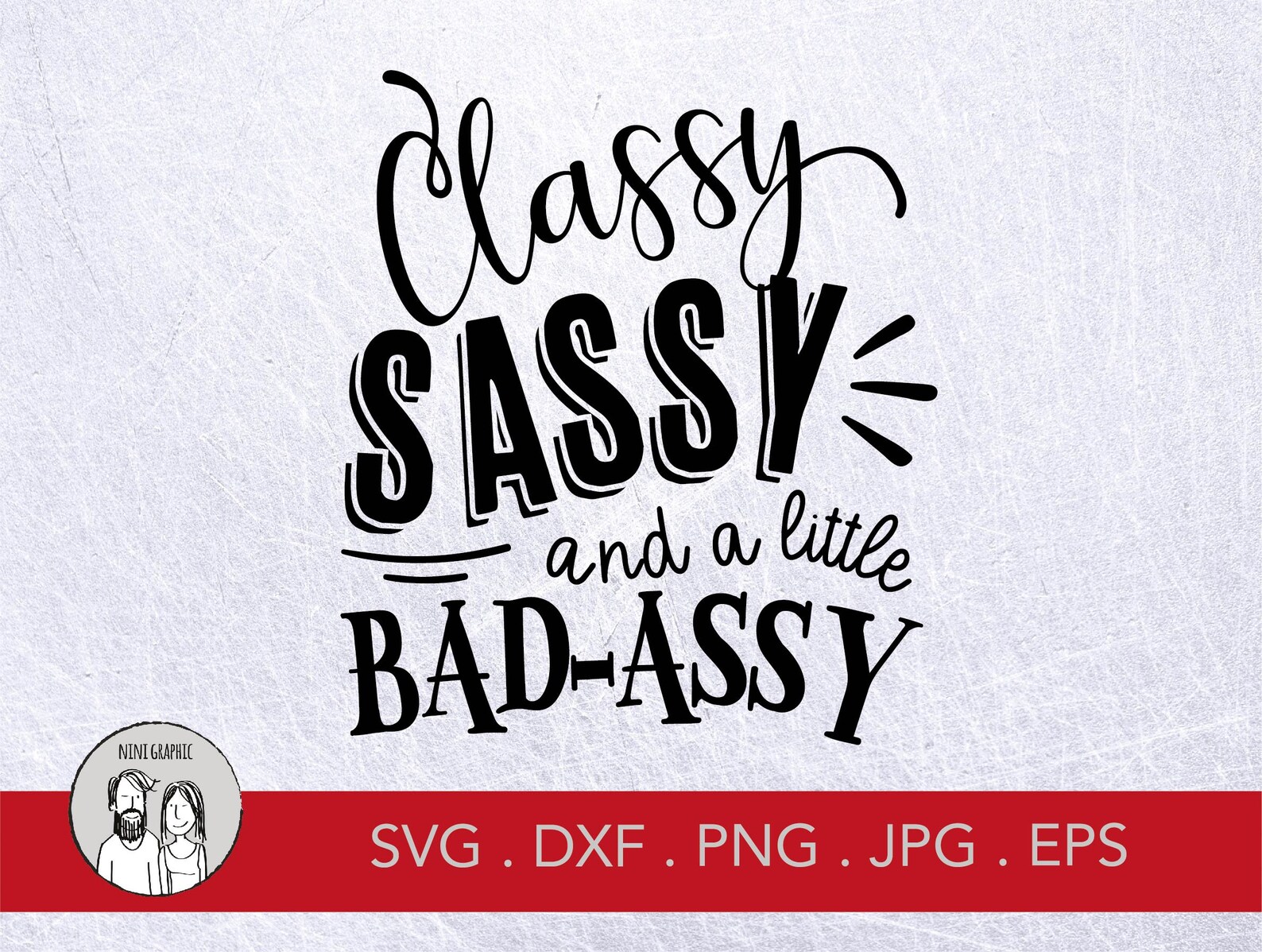 Classy Sassy And A Little Bad Assy Svg Southern Svg Files Etsy