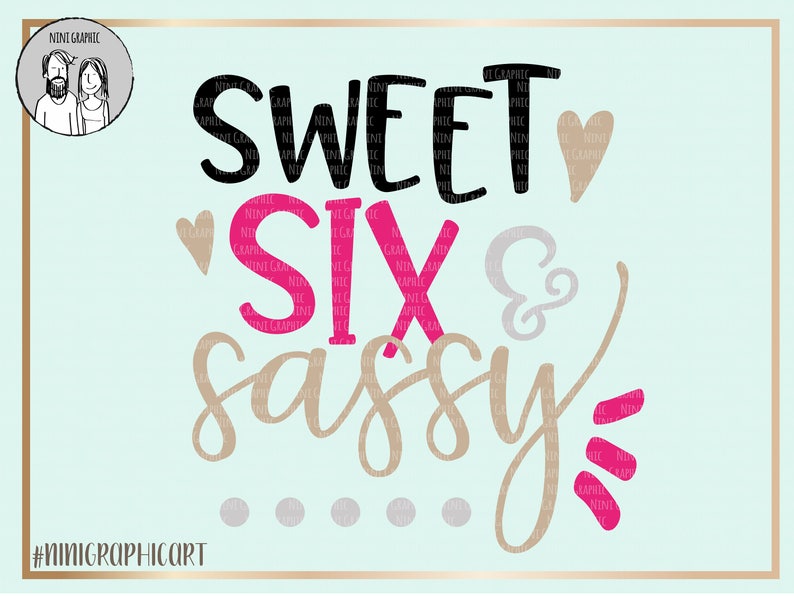 Download Sweet SIX & Sassy kids svg Cricut Silhouette cut file | Etsy
