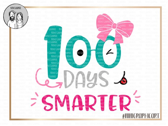 100 Days Smarter Svg 100 Days Of School Instant Download Etsy