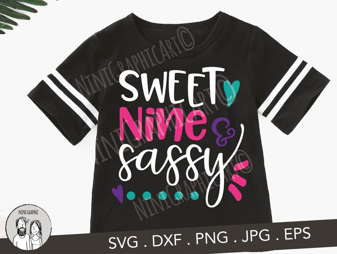 Sweet Nine & Sassy Kids Svg Cricut Silhouette Cut File - Etsy