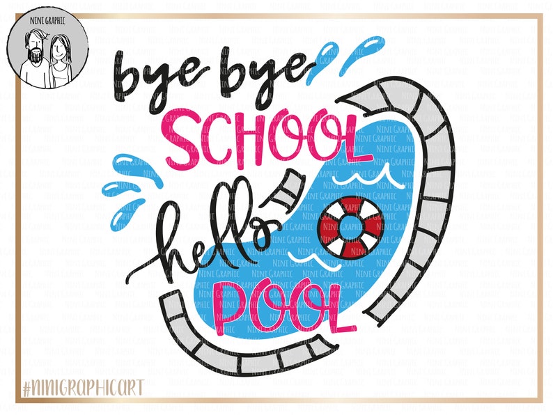 iron on transfer teacher svg Bye bye School Hello Pool girls svg Last day of school svg boys svg School SVG DXF Graduation svg EPS