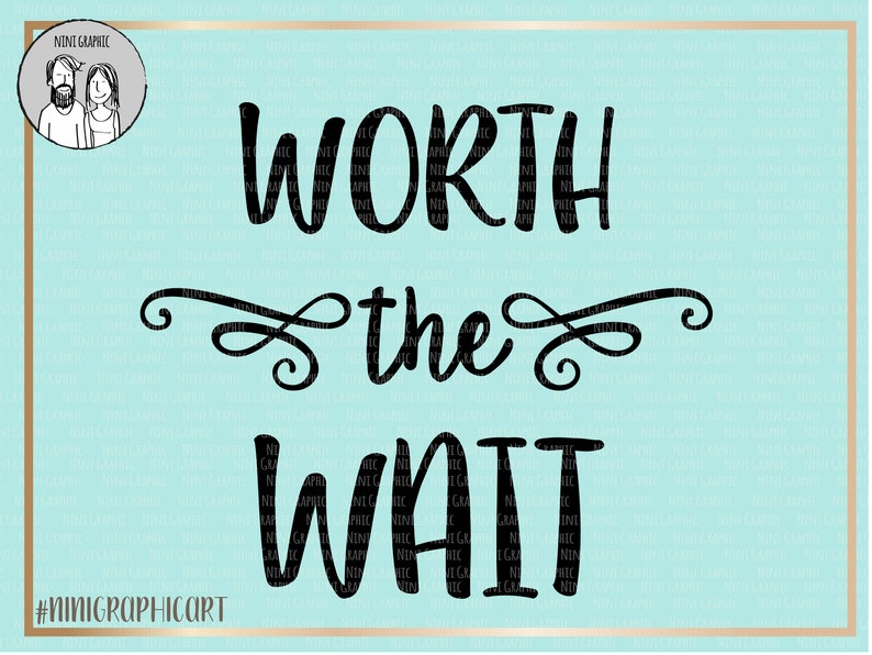 Download Worth the Wait svg New Baby svg newborn SVG PNG Files svg | Etsy