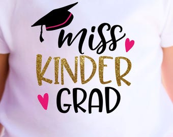 Miss Kinder Grad SVG | Kindergarten Graduation PNG | Pre K Graduate Shirt | Cricut Silhouette File