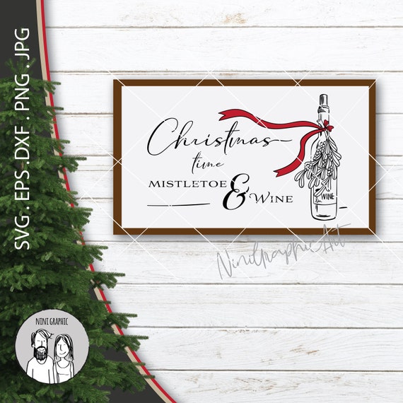 Download Free Christmas Time Mistletoe And Wine Svg Cut File For Rustic Etsy SVG DXF Cut File