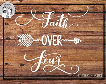 faith over fear svg, arrow svg, cricut cutting file, faith svg, love svg, jesus svg, god svg, Christian Svg, diy shirt, diy sign, diy mug