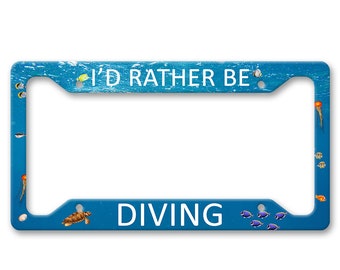 Underwater I'D Rather Be Diving with Fish - Blue waves ocean sea - Auto License Plate Frame - CTP0035