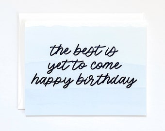 the best is yet to come happy birthday greeting card