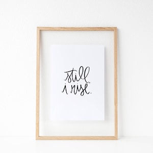 Still I Rise Calligraphy Print: Minimalist Home Decor (Digital Download)