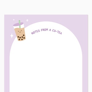 May include: A light purple notepad with a rounded edge and a cartoon illustration of a boba tea cup with a smiling face. The text "NOTES FROM A CU-TEA" is written in purple above the cup.