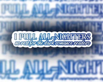 I pull all-nighters dark romance readers vinyl stickers and refrigerator magnet
