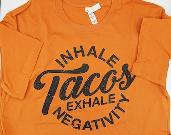 Inhale Tacos, Exhale Negativity Funny Soft T-shirt