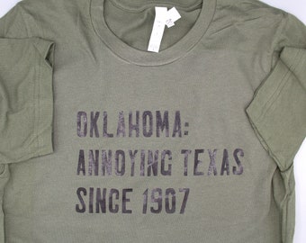 Oklahoma Annoying Texas Since 1907 T-Shirt, Funny Texas Shirt, Texas Tee