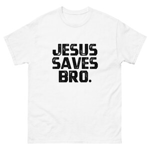 Jesus Saves Bro Shirt, Funny Religious Shirt, Christian T-shirt, Unisex Tee, Faith Shirt, Religious Tee T shirt