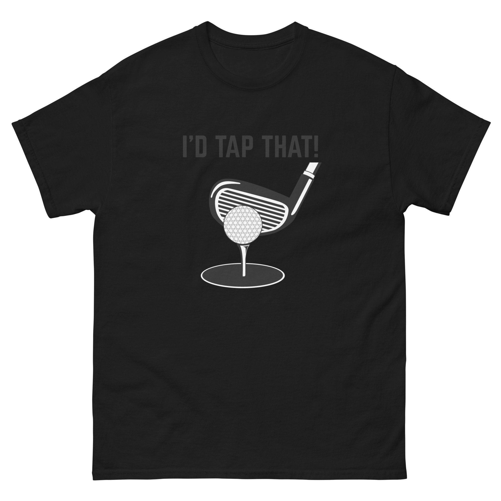 I'd Tap That Golf Lover Golfer Funny Unisex Classic T Shirt Tee I'd Hit That Shirt