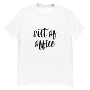 Out of Office Shirt, Office Fun Shirt, Weekend Shirt, Weekend Tee, Brunch Shirt, Vacay Shirt, Vacation Tee, Unisex Fit, Cute Travel Tee