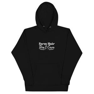 Chic Farm Hair Don't Care Hoodie - Perfect Casual Wear for the Unapologetic Country Soul