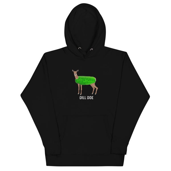 Unique Dill Doe Hoodie - Hilarious Pickle and Deer Pun Sweatshirt - Perfect Gift for Humor Lovers - Unisex & Comfy