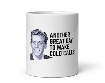 Another Great Day to Make Cold Calls Mug, Realtor Mug, Sales Man  Person Gift, Real Estate Agent Mug, Real Estate Agent Gift, Sales
