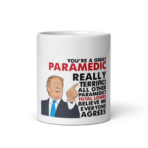 Great Paramedic Mug  Trump Mug  Gift for Paramedic  Funny Trump Mug  Political Humor