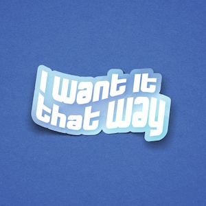 I Want It That Way Backstreet Boys Inspired Sticker - Millennium Album Inspired Design_Holographic Sticker