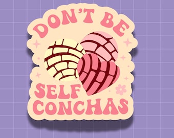 Don't Be Self Conchas Sticker, Sassy Humor Decal