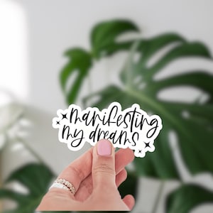 Manifesting My Dreams Sticker Affirmation Stickers Uplifting Stickers Believe in Yourself Sticker Empowering Stickers Self Love Stickers