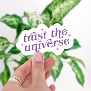 Manifesting Sticker, &#39;Trust The Universe&#39;, Inspirational Motivational Quote for Mental Health, Law of Attraction, Manifestation Tools