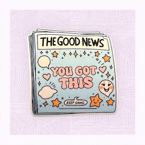 Sticker 'The Good News You Got This', Motivational Sticker, Encouragement Quote,  Laptop Vinyl Sticker, Affirmation Sticker, Mental Health
