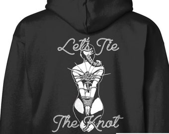 Let's Tie The Knot BDSM Hoodie - BDSM Proposal (縛り) Shibari Rope Bondage Kinbaku Print on Men's Pullover or Zip Hoodie