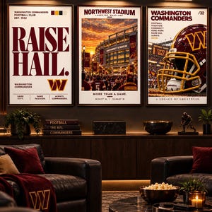 May include: Three framed posters featuring the Washington Commanders football team. The left poster displays the text RAISE HAIL. The centre poster shows Northwest Stadium at sunset. The right poster features a football helmet and the text A LEGACY OF GREATNESS.