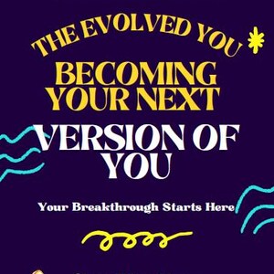 Puede incluir: Gráfico promocional con fondo morado oscuro que presenta el texto "THE EVOLVED YOU BECOMING YOUR NEXT VERSION OF YOU." El texto es amarillo y blanco. El gráfico incluye un sol, una luna, una estrella y otros elementos decorativos amarillos.