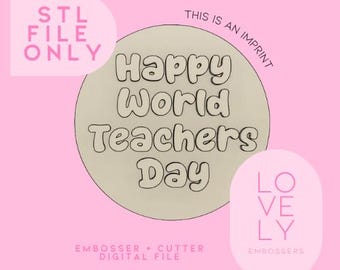 Happy World Teachers Day Imprint Fondant Stamp & cutter