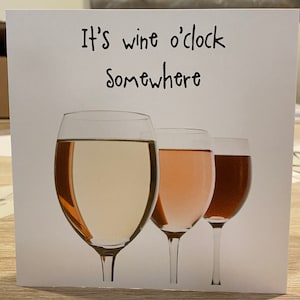 Birthday card -Wine o’clock card - friend birthday card- wine lover birthday card- card for wine drinker