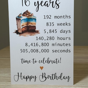 16th Birthday card, Personalised 16th Birthday card, AGE in weeks hours seconds birthday card, 7x5 inch card