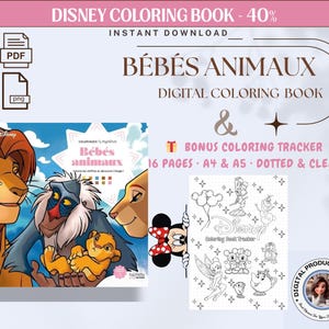 May include: Digital download of a Disney colouring book titled "Bébés Animaux" with a bonus colouring tracker. The cover features characters from The Lion King. Includes 16 pages, A4 & A5 sizes, dotted & clean.