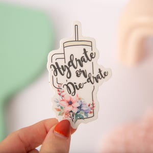 Hydrate or diedrate sticker|funny sticker|Waterproof stickers|Car sticker|Water bottle sticker|Laptop sticker|weatherproof|floral sticker